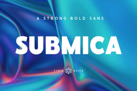 Submica: The Bold Typeface for Digital Impact